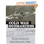 Cold War Submarines: The Design and Construction of U.S. and Soviet Submarines, 1945-2001