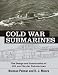 Books : Cold War Submarines: The Design and Construction of U.S. and Soviet Submarines, 1945-2001