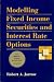 Books : Modelling Fixed Income Securities and Interest Rate Options (Mcgraw-Hill Finance Guide Series)