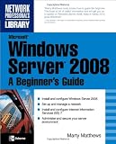 More details of book titled: Microsoft Windows Server 2008: A Beginner's Guide (Network Professional's Library)