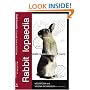 Rabbitlopaedia: A Complete Guide to Rabbit Care