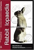 Rabbitlopaedia: A Complete Guide to Rabbit Care (Complete Guide To... (Ringpress Books))