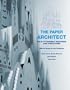 The Paper Architect: Fold-It-Yourself Buildings and Structures