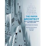 The Paper Architect: Fold-It-Yourself Buildings and Structurespar Marivi Garrido