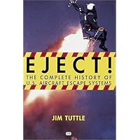 Eject: The Complete History of U.S. Aircraft Escape Systems