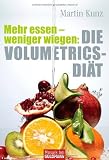 Produkt-Bild: Mehr essen - weniger wiegen: Die Volumetrics-Di&auml;t