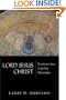 Lord Jesus Christ: Devotion to Jesus in Earliest Christianity