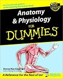 Anatomy and Physiology for Dummies (For Dummies)