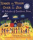 Under the Moon & over the Sea: A Collection of Caribbean Poems