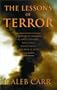 Lessons of Terror: A History of Warfare Against Civilians: Why It Has Always Failed and Why It Will Fail Again