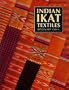 Indian Ikat Textiles Hb (V.& a.Indian Art S.)