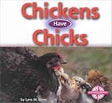 Chickens Have Chicks (Animals and Their Young)