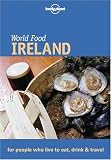 Lonely Planet World Food Ireland (Lonely Planet World Food Guides) Martin Hughes