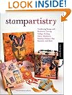 Stamp Artistry: Combining Stamps with Beadwork, Carving, Collage, Etching, Fabric, Metalwork, Painting, Polymer Clay, Repousse, and More