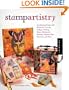 Stamp Artistry: Combining Stamps with Beadwork, Carving, Collage, Etching, Fabric, Metalwork, Painting, Polymer Clay, Repousse, and More