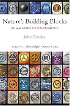 Nature's Building Blocks: An A-Z Guide to the Elements