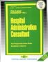 Hospital Administration Consultant (Career Examination Series ; C-2768)