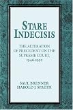 Stare Indecisis: The Alteration of Precedent on the Supreme Court, 1946-1992