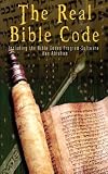 The Real Bible Code: According to the Torah, Talmud & Zohar - Including the Bible Codes Program, Software