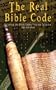 The Real Bible Code: According to the Torah, Talmud & Zohar (Includes link to Bible Codes Program)