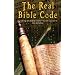 The Real Bible Code: According to the Torah, Talmud & Zohar - Including the Bible Codes Program, Software