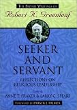 Seeker and Servant: Reflections on Religious Leadership
