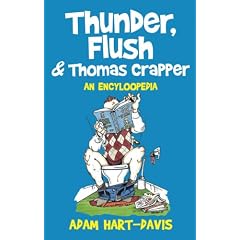 Thunder, Flush and Thomas Crapper: An Encycloopedia: An Encyclopoodia