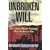 Unbroken Will: The Extraordinary Courage of an Ordinary Man
