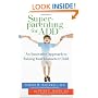 Superparenting for ADD: An Innovative Approach to Raising Your Distracted Child