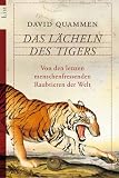 Das L�cheln des Tigers: Von den letzten Menschenfressern der Welt - David Quammen
