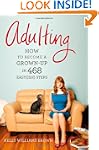 Adulting: How to Become a Grown-up in...