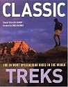 Classic Treks: The 30 Most Spectacular Hikes in the World