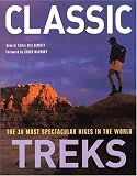 Classic Treks: The 30 Most Spectacular Hikes in the World