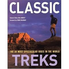 Classic Treks: The 30 Most Spectacular Hikes in the World