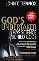 God's Undertaker: Has Science Buried God?