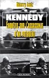 Kennedy. Enquête sur l\'assassinat d\'un président