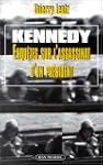 Kennedy. Enqu�te sur l'assassinat d'u...