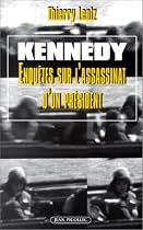 Kennedy. Enqu&ecirc;te sur l'assassinat d'un pr&eacute;sident