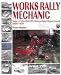 Works Rally Mechanic: Tales of the BMC/BL Works Rally Department, 1955-79 (Motorsport Books)