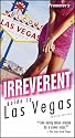 Frommer's Irreverent Guide to Las Vegas (Irreverent Guides)