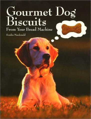 Gourmet Dog Biscuits: From Your Bread Machine