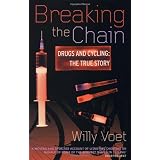 Breaking the Chain: Drugs and Cycling: The True Story