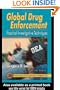 Global Drug Enforcement: Practical Investigative Techniques (Practical Aspects of Criminal & Forensic Investigations)