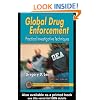 Global Drug Enforcement: Practical Investigative Techniques (Practical Aspects of Criminal & Forensic Investigations)