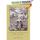 Click here to buy Anthropology and Antihumanism in Imperial Germany by  Andrew Zimmerman.