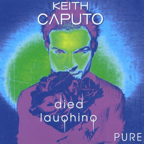 Keith Caputo - Died Laughing Pure - Zortam Music