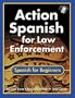 Action Spanish for Law Enforcement: Spanish for Beginners (Bk w/CD)