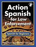 Action Spanish for Law Enforcement: Spanish for Beginners (Bk w/CD)