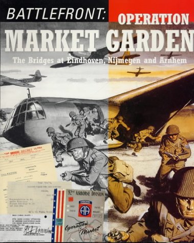 Battlefront: Operation Market Garden - The Bridges at Eindhoven, Nijmegen and Arnhem (Public Record Office Document Packs)