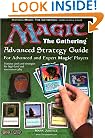 Magic The Gathering Advanced Strategy Guide: For Advanced and Expert Magic Players